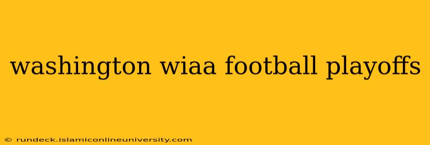 washington wiaa football playoffs