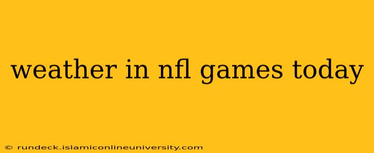 weather in nfl games today