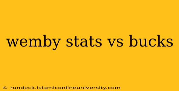 wemby stats vs bucks