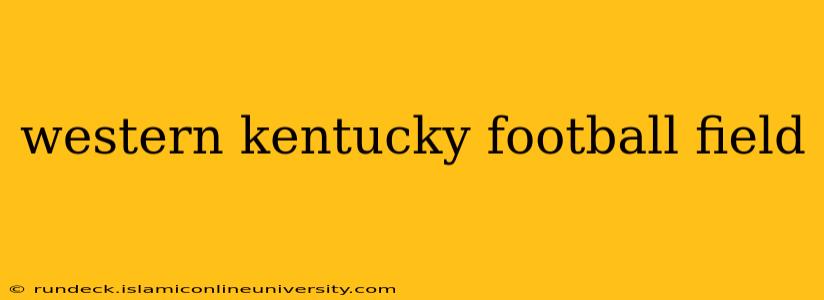 western kentucky football field