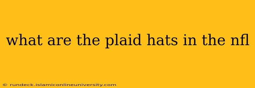 what are the plaid hats in the nfl
