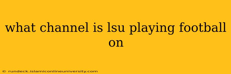 what channel is lsu playing football on