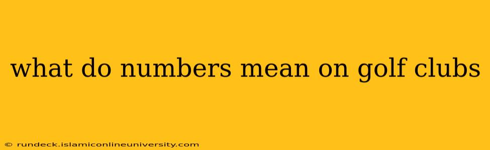 what do numbers mean on golf clubs