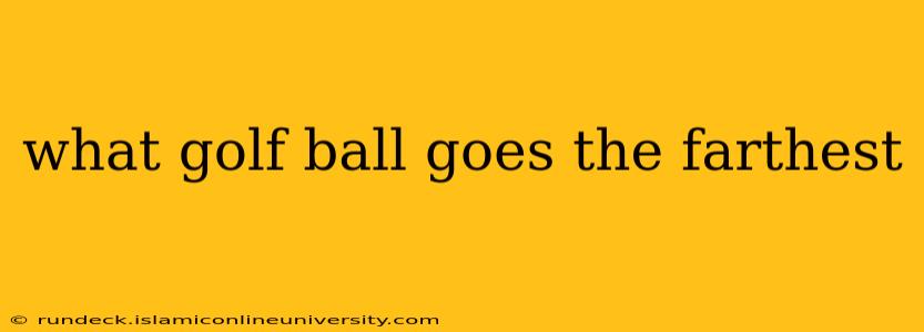 what golf ball goes the farthest