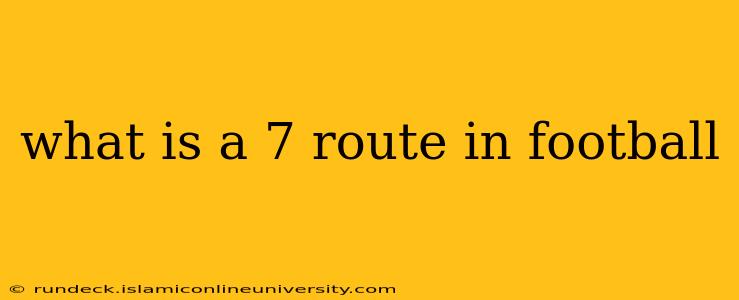 what is a 7 route in football