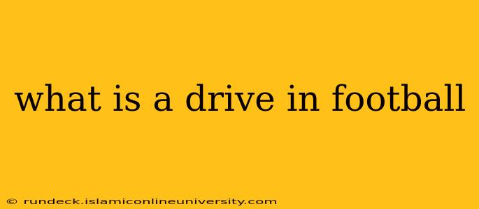 what is a drive in football