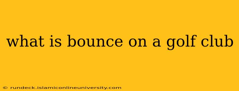 what is bounce on a golf club