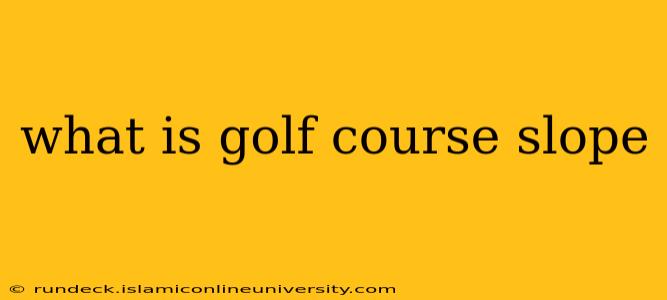 what is golf course slope