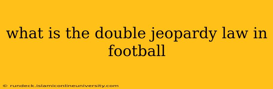 what is the double jeopardy law in football