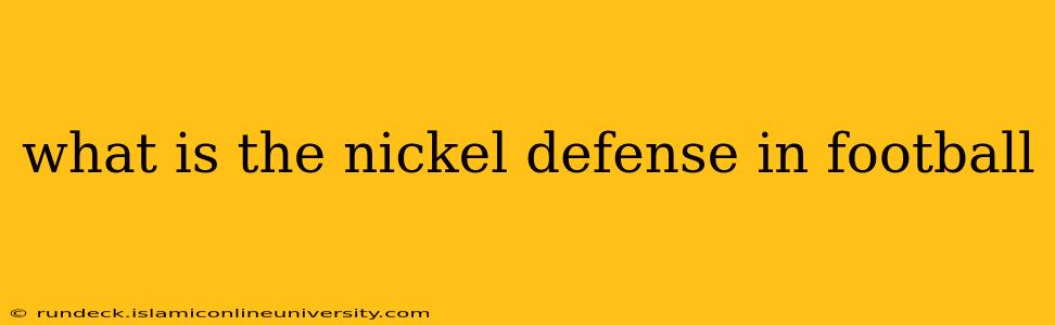 what is the nickel defense in football