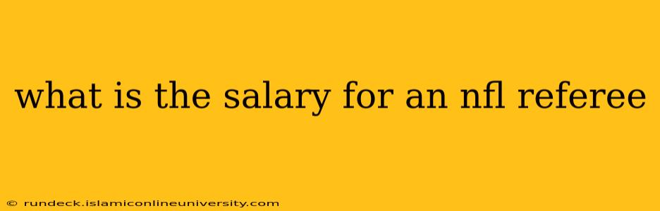 what is the salary for an nfl referee