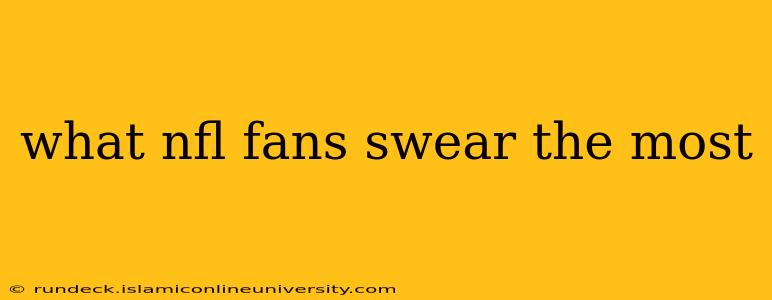 what nfl fans swear the most