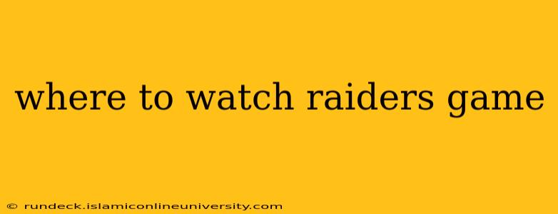 where to watch raiders game