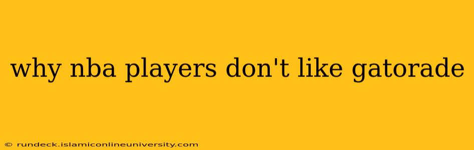 why nba players don't like gatorade