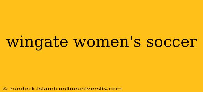wingate women's soccer