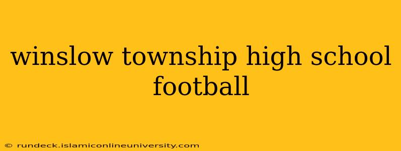 winslow township high school football
