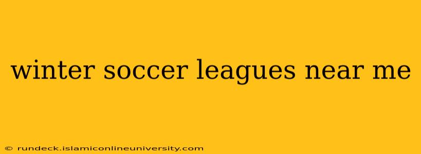 winter soccer leagues near me