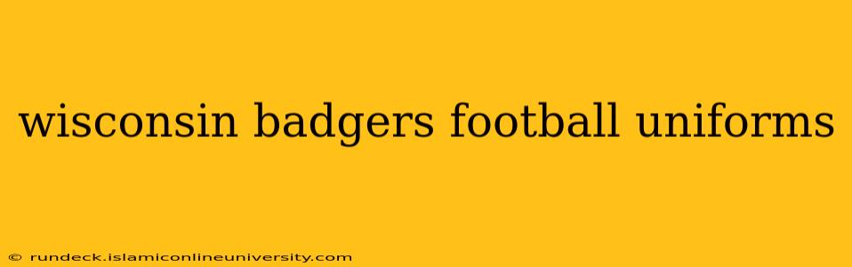 wisconsin badgers football uniforms