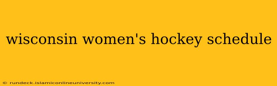 wisconsin women's hockey schedule