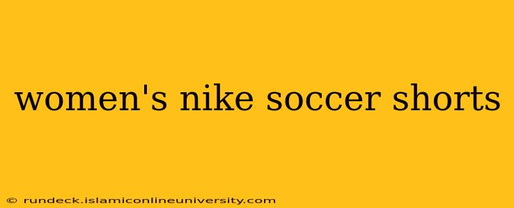 women's nike soccer shorts