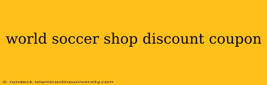 world soccer shop discount coupon