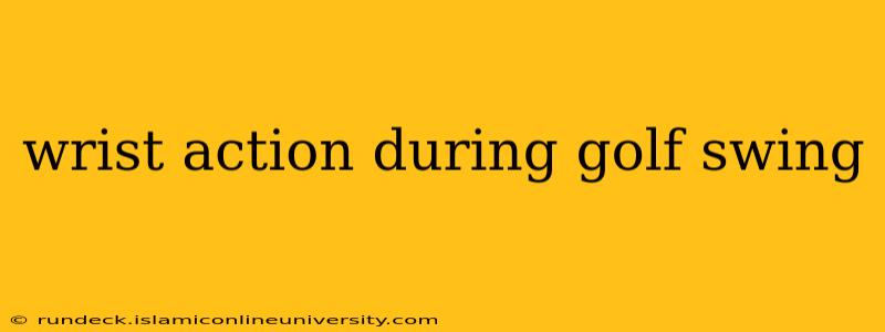 wrist action during golf swing