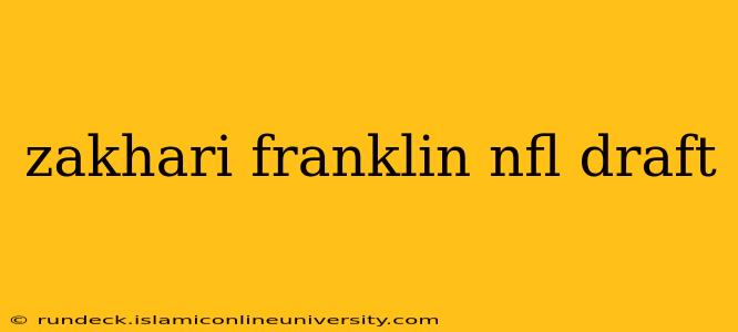 zakhari franklin nfl draft
